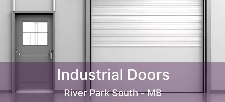  Industrial Doors River Park South - MB
