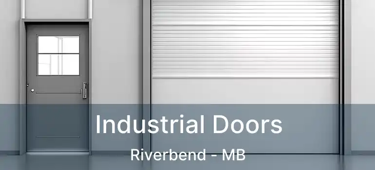  Industrial Doors Riverbend - MB