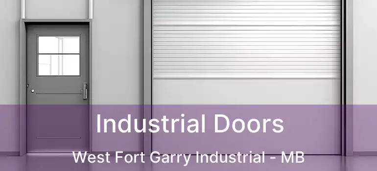  Industrial Doors West Fort Garry Industrial - MB