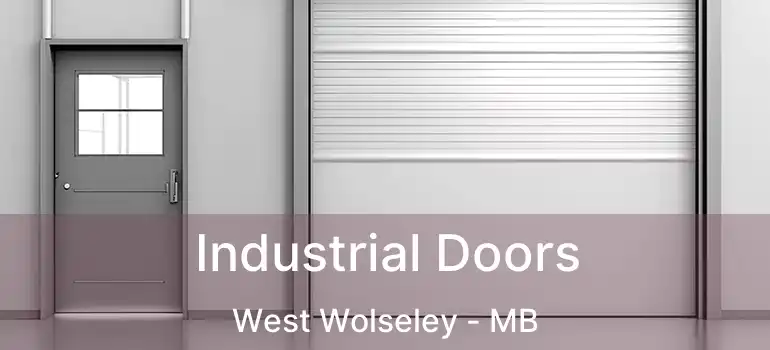  Industrial Doors West Wolseley - MB