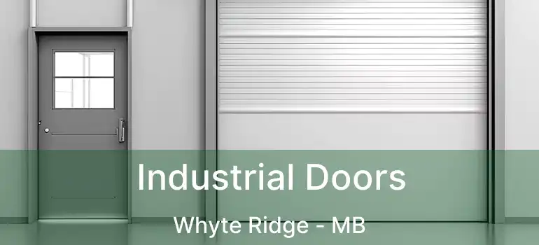  Industrial Doors Whyte Ridge - MB