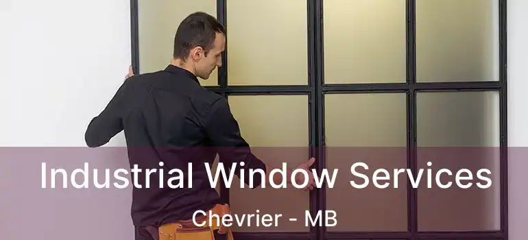  Industrial Window Services Chevrier - MB