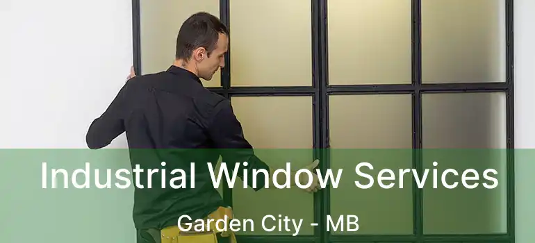  Industrial Window Services Garden City - MB