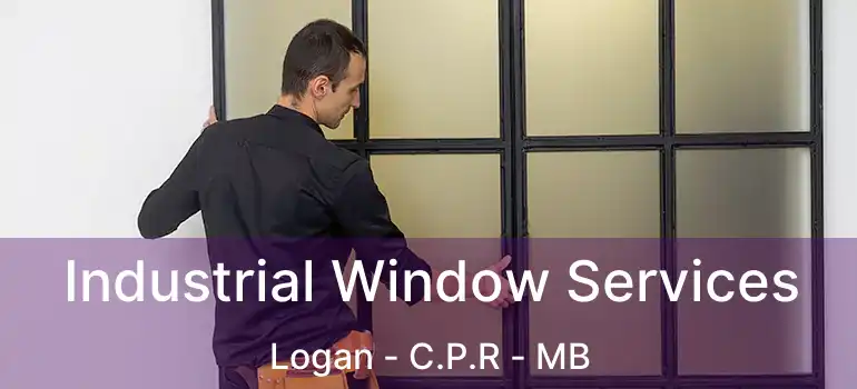  Industrial Window Services Logan - C.P.R - MB