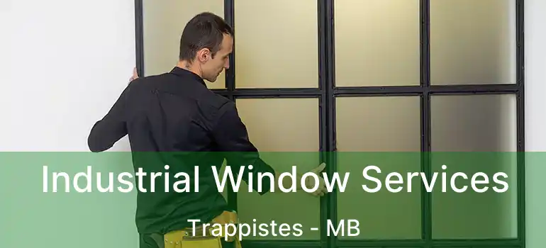  Industrial Window Services Trappistes - MB