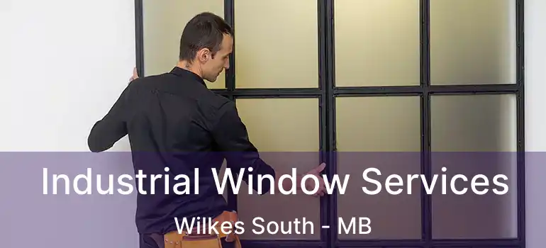  Industrial Window Services Wilkes South - MB