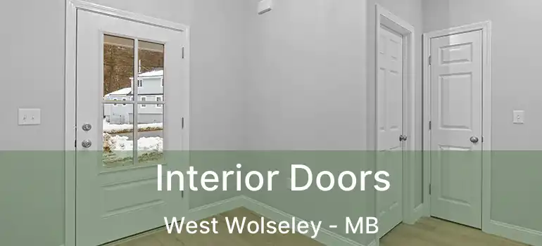  Interior Doors West Wolseley - MB
