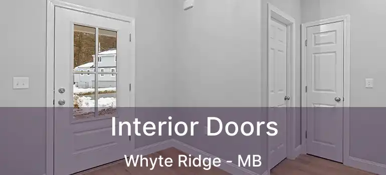  Interior Doors Whyte Ridge - MB
