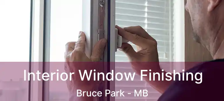  Interior Window Finishing Bruce Park - MB