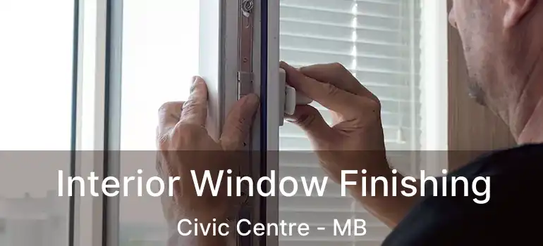  Interior Window Finishing Civic Centre - MB