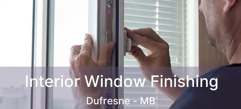  Interior Window Finishing Dufresne - MB