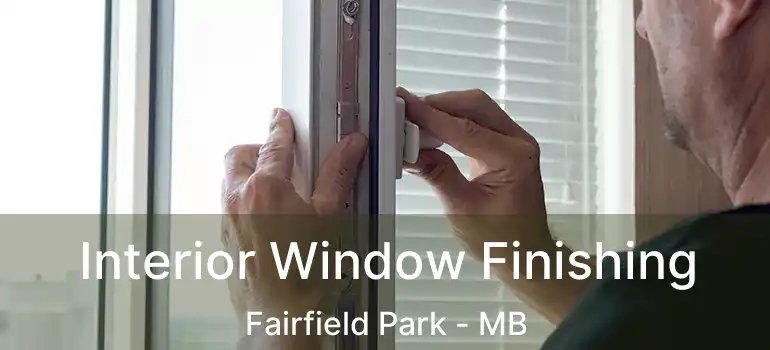  Interior Window Finishing Fairfield Park - MB