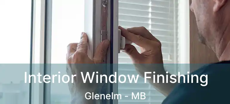  Interior Window Finishing Glenelm - MB