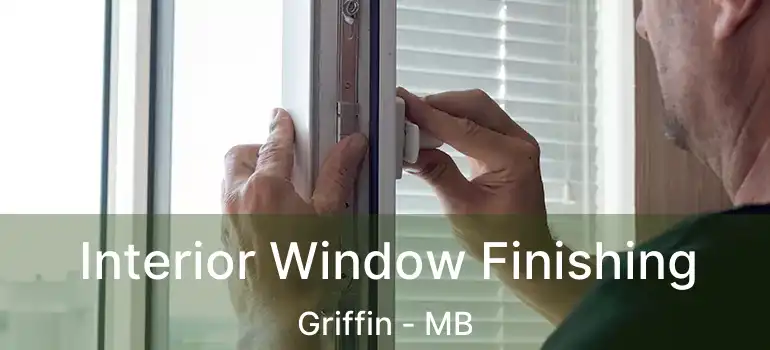  Interior Window Finishing Griffin - MB