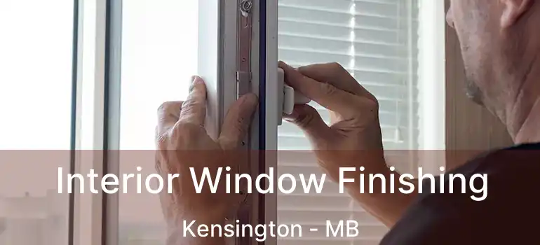  Interior Window Finishing Kensington - MB