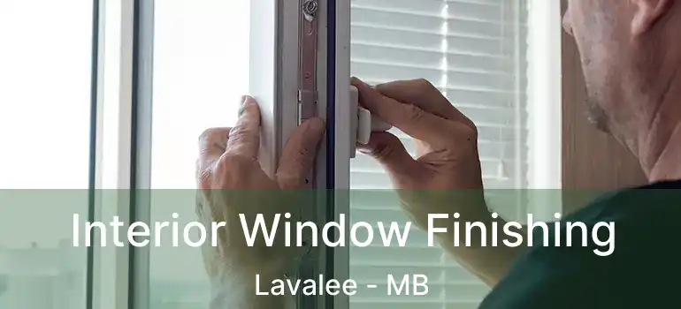  Interior Window Finishing Lavalee - MB