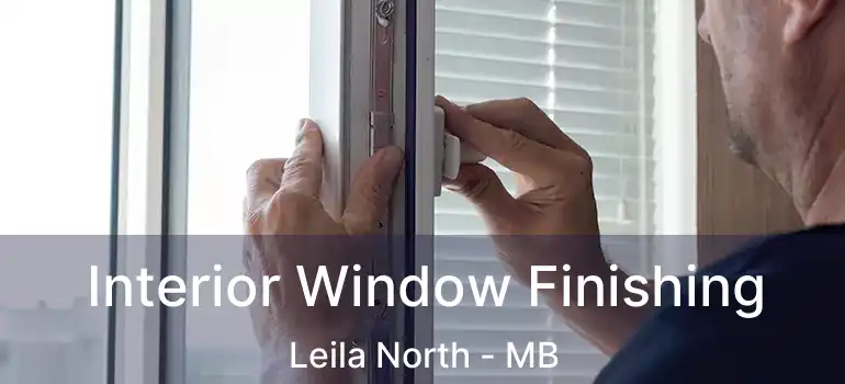  Interior Window Finishing Leila North - MB