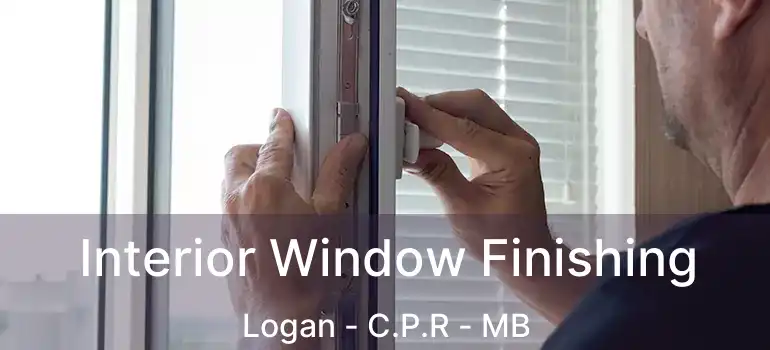  Interior Window Finishing Logan - C.P.R - MB