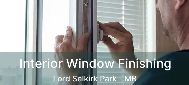  Interior Window Finishing Lord Selkirk Park - MB