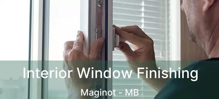  Interior Window Finishing Maginot - MB