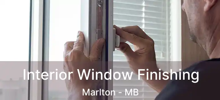  Interior Window Finishing Marlton - MB