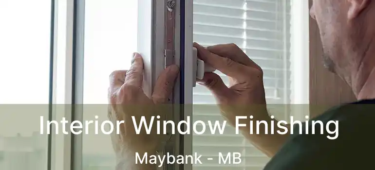  Interior Window Finishing Maybank - MB