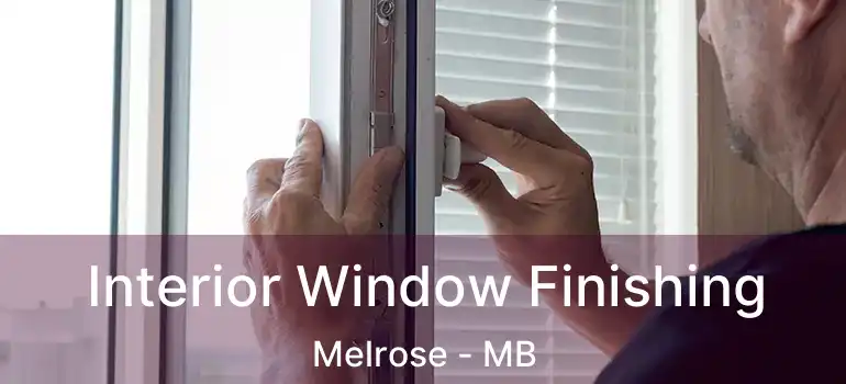 Interior Window Finishing Melrose - MB