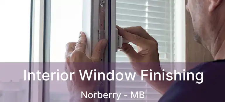 Interior Window Finishing Norberry - MB