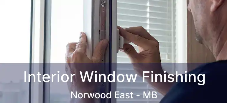  Interior Window Finishing Norwood East - MB
