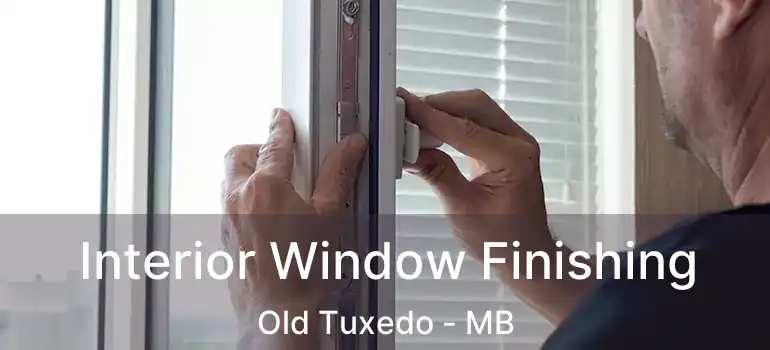  Interior Window Finishing Old Tuxedo - MB