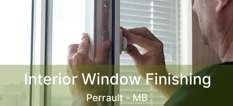 Interior Window Finishing Perrault - MB