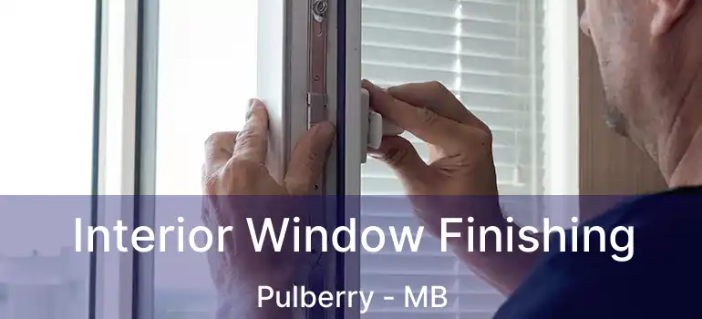  Interior Window Finishing Pulberry - MB