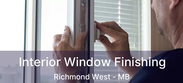  Interior Window Finishing Richmond West - MB