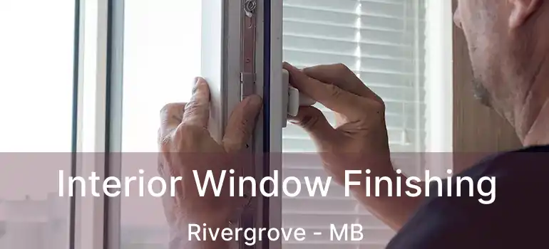  Interior Window Finishing Rivergrove - MB
