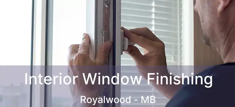  Interior Window Finishing Royalwood - MB