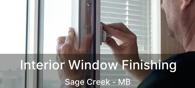  Interior Window Finishing Sage Creek - MB