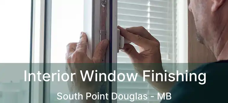  Interior Window Finishing South Point Douglas - MB
