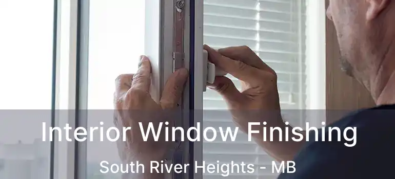  Interior Window Finishing South River Heights - MB