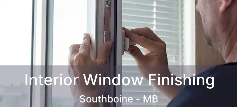  Interior Window Finishing Southboine - MB