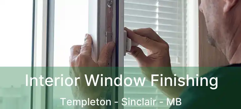  Interior Window Finishing Templeton - Sinclair - MB