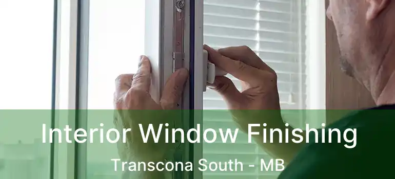  Interior Window Finishing Transcona South - MB