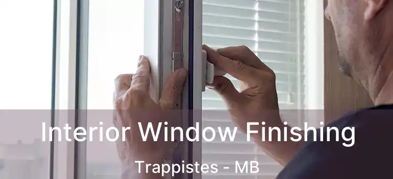  Interior Window Finishing Trappistes - MB