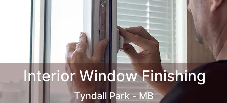  Interior Window Finishing Tyndall Park - MB