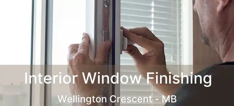  Interior Window Finishing Wellington Crescent - MB