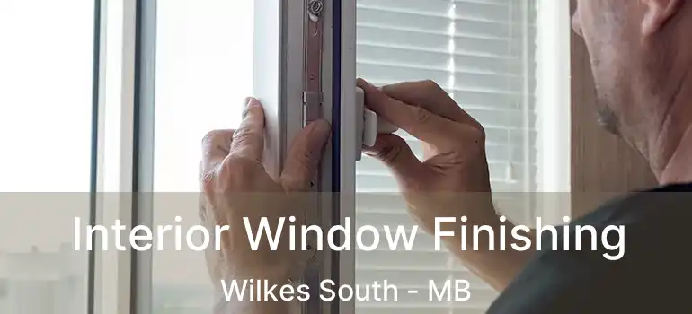  Interior Window Finishing Wilkes South - MB