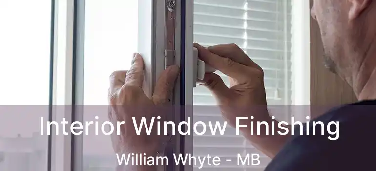  Interior Window Finishing William Whyte - MB