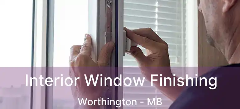  Interior Window Finishing Worthington - MB