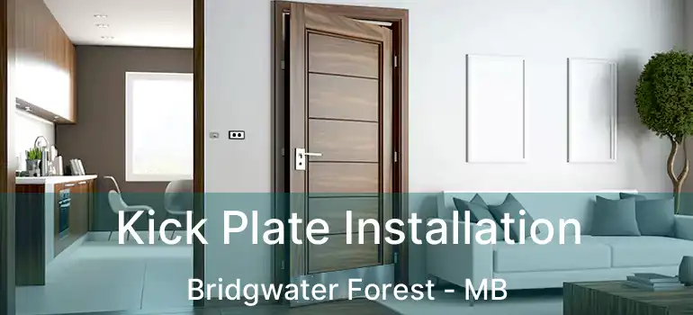  Kick Plate Installation Bridgwater Forest - MB