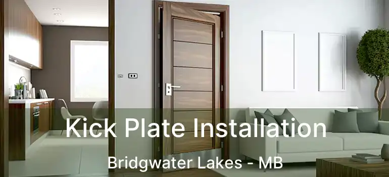  Kick Plate Installation Bridgwater Lakes - MB