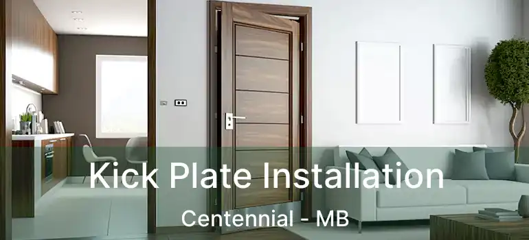  Kick Plate Installation Centennial - MB